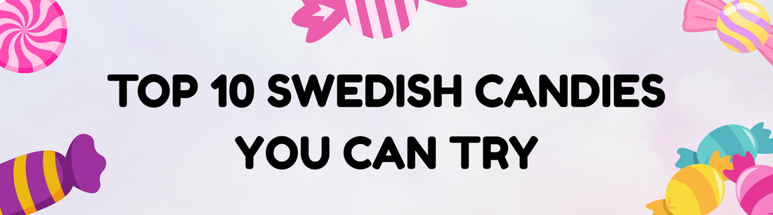 Top 10 swedish candies